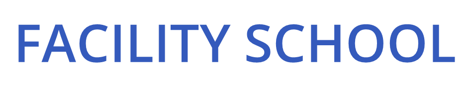 Facility School